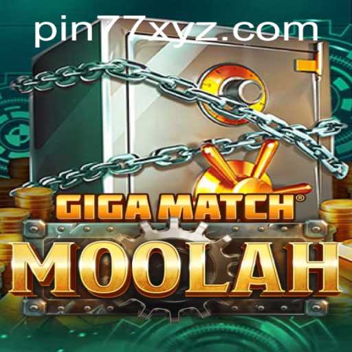 The Exciting World of GigaMatchMoolah: Discover the Thrills with PIN77