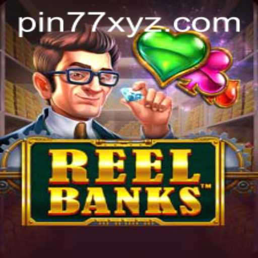 ReelBanks: A New Spin on Digital Entertainment with PIN77