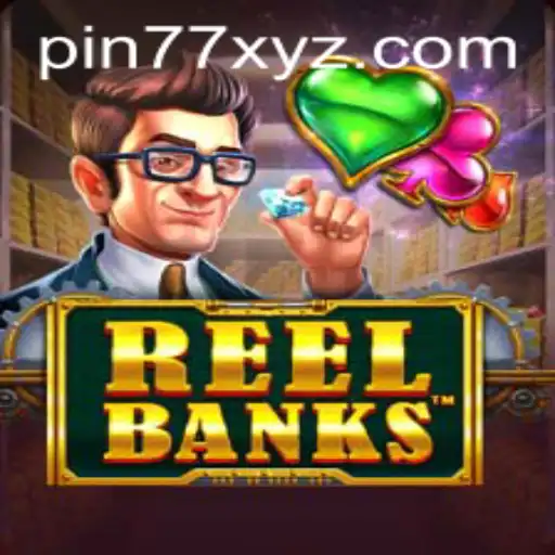 ReelBanks: A New Spin on Digital Entertainment with PIN77